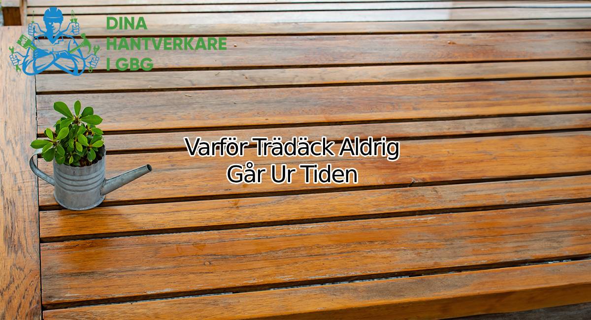 Varför Trädäck Aldrig Går Ur Tiden