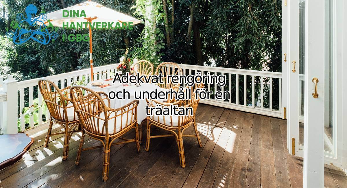 Adekvat rengöring och underhåll för en träaltan