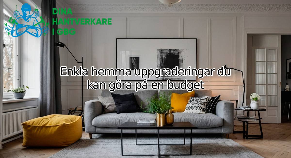 Enkla hemma uppgraderingar du kan göra på en budget