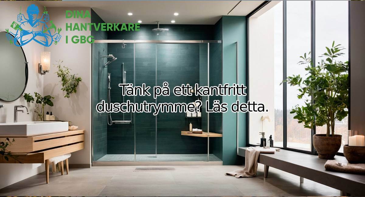 Tänk på ett kantfritt duschutrymme? Läs detta.
